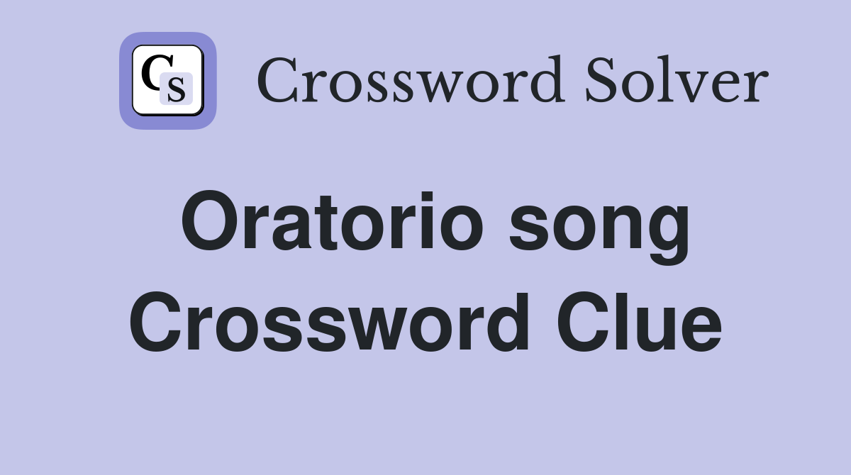 Oratorio song Crossword Clue Answers Crossword Solver